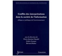 Conflits Des Interprétations Dans La Société De L'information - Ethique Et Politique De L'environnement