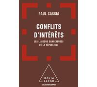 Conflits d'intérêts Les liaisons dangereuses de la République - Paul Cassia - Odile Jacob - broché - Etude