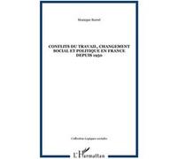 Conflits du travail, changement social et politique en france depuis 1950