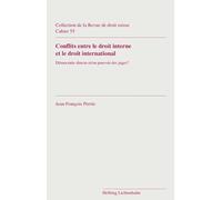 Conflits entre le droit interne et le droit international: Démocratie directe et/ou pouvoir des juges? (Bibliothek zur Zeitschrift für Schweizerisches Recht / Beiheft) - Perrin, Jean-François
