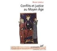Conflits Et Justice Au Moyen Age - Normes, Loi Et Résolution Des Conflits En Anjou Aux Xie Et Xiie Siècles