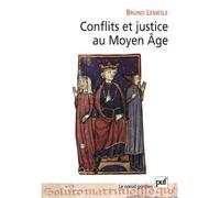 Conflits Et Justice Au Moyen Age - Normes, Loi Et Résolution Des Conflits En Anjou Aux Xie Et Xiie Siècles