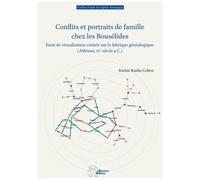 Conflits Et Portraits De Famille Chez Les Bousélides - Essai De Visualisation Croisée Sur La Fabrique Généalogique (Athènes, Ive S. A.C.)