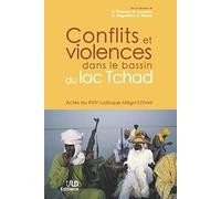 Conflits et violences dans le bassin du lac Tchad: Actes du XVIIe colloque Méga-Tchad