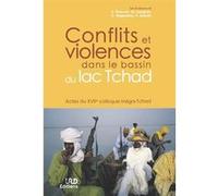 Conflits et violences dans le bassin du lac Tchad Emmanuel Chauvin (Auteur), Olivier Langlois (Auteur), Christian Seignobos (Auteur), Catherine Baroin (Auteur)