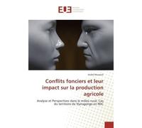 Conflits fonciers et leur impact sur la production agricole Analyse et Perspectives dans le milieu rural. Cas du territoire de Nyiragongo en RDC - André Musavuli - Universitaires Europeennes - broché 