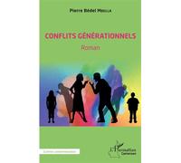 Conflits générationnels. Roman - Pierre Bedel Mbella - L'harmattan - broché - Roman