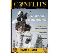 Conflits n°55 : Les montagnes - Janvier - Février 2025 Innovations technologiques et espace des luttes politiques - Revue Conflits - Revue Conflits - broché - Revue