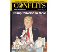 Conflits n°56 : Trump - Mars-Avril 2025 Trump renverse la table - Revue Conflits - Revue Conflits - broché - Revue