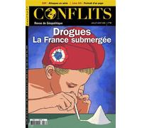 Conflits n°58 : Drogues - Juillet-Août 2025 La France submergée - Revue Conflits - Revue Conflits - broché - Revue