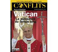 Conflits n°60 : Vatican - Nov-Déc 2025 Vatican : la puissance du temps long - Revue Conflits - Revue Conflits - broché - Revue