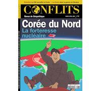 Conflits n°62 : Corée du Nord: La forteresse nucléaire