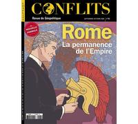 Conflits n°65 : Rome, la permanence de l'Empire - Revue Conflits - Revue Conflits - broché - Revue