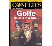 Conflits N63 : Golfe, qui sera le maître ? Golfe : qui sera le maître ? - Revue Conflits - Revue Conflits - broché - Revue