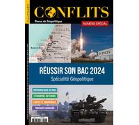 Conflits NS°17 : Spécial Bac 2024 Réussir son bac : spécialité géopolitique - Collectif - Revue Conflits - broché - Revue