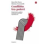 Conflitto Tra Poteri. Magistratura, Politica E Processi Nell'italia Repubblicana