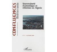 Confluences Méditerranée N° 71, Automne 2009 - Souveraineté Économique Et Réformes En Algérie