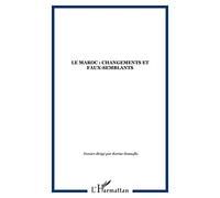 Le Maroc : changements et faux-semblants Changements et faux-semblants - Collectif - L'harmattan - broché - Revue