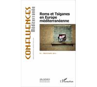 Confluences Méditerranée N° 93, Printemps 2015 - Roms Et Tsiganes En Europe Méditerranéenne