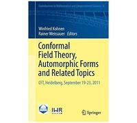 Conformal Field Theory, Automorphic Forms And Related Topics
