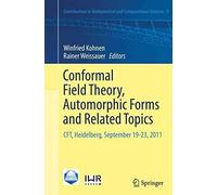 Conformal Field Theory, Automorphic Forms And Related Topics