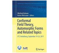 Conformal Field Theory, Automorphic Forms And Related Topics