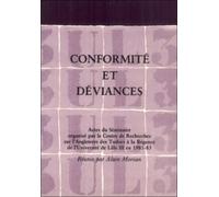 Conformité Et Déviances - Actes Du Séminaire Organisé Par Le Centre De Recherches Sur L'angleterre Des Tudors À La Régence De L'université De Lille Iii En 1981-83
