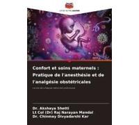 Confort Et Soins Maternels : Pratique De L'anesthésie Et De L'analgésie Obstétricales