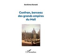 Confran, berceau des grands empires du Mali – L'Harmattan