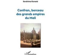 Confran, berceau des grands empires du Mali – L'Harmattan