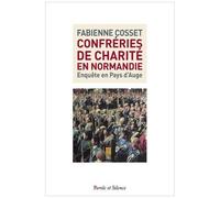 Confréries De Charité En Normandie - Enquête En Pays D'auge