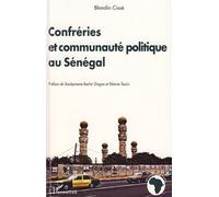 Confréries et communauté politique au Sénégal Pour une critique du paradigme unificateur en politique - Blondin Cisse - L'harmattan - broché - Etude