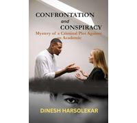 CONFRONTATION and CONSPIRACY: Mystery of a Criminal Plot Against an Academic