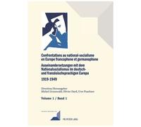 Confrontations Au National-Socialisme En Europe Francophone Et Germanophone (1919-1949) - Volume 1, Introduction Générale - Savoirs Et Opinions Publiques