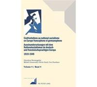 Confrontations au nationalsocialisme dans lEurope francophone et germanophone 19191949 Auseinandersetzungen mit dem Nationalsozialismus im deutsch und fr With Uwe Puschner , Edited by Michel Grunewald