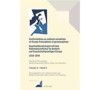 Confrontations au nationalsocialisme en Europe francophone et germanophone 19191949 Auseinandersetzungen mit dem Nationalsozialismus im deutsch und franzo PIE Peter LangPIE Peter Lang (Auteur)