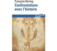 Confrontations avec l'histoire François Hartog (Auteur)