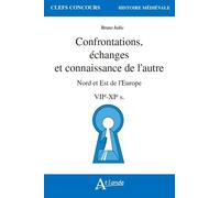 Confrontations, Échanges Et Connaissance De L'autre - Nord Et Est De L'europe Viie-Xie Siècles