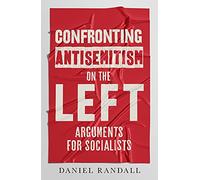 Confronting Antisemitism on the Left: Arguments for Socialists