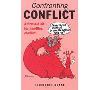 Confronting Conflict: A First-Aid Kit for Handling Conflict