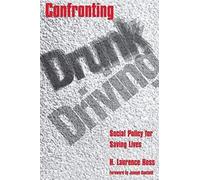 Confronting Drunk Driving - Social Policy For Saving Lives (Paper)