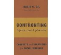 Confronting Injustice And Oppression David G Gil, David G Gil (Auteur)
