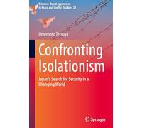 Confronting Isolationism: Japan’s Search for Security in a Changing World