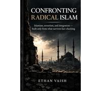 Confronting Radical Islam: Islamism, terrorism, and integration