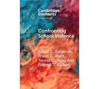 Confronting School Violence by Francis T. University of Cincinnati Cullen Francis T. University of Cincinnati Cullen (Auteur)