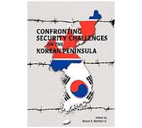 Confronting Security Challenges On The Korean Peninsula