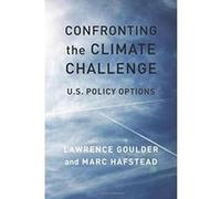Confronting the Climate Challenge: A General Equilibrium Assessment of U.S. Policy Options - [Livre en VO] Lawrence Goulder, Marc Hafstead (Auteur)