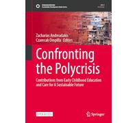 Confronting the Polycrisis: Contributions from Early Childhood Education and Care for Sustainable Futures
