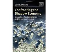 Confronting the Shadow Economy: Evaluating Tax Compliance and Behaviour Policies - [Livre en VO] Colin C Williams (Auteur)