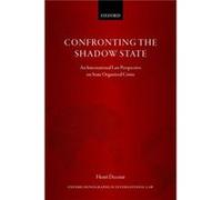 Confronting the Shadow State - Decoeur Henri Avocat Avocat Paris Bar Association - Oxford University Press - Livre en Anglais - Hardback Decoeur Henri Avocat Avocat Paris Bar AssociationDecoeur Henri 